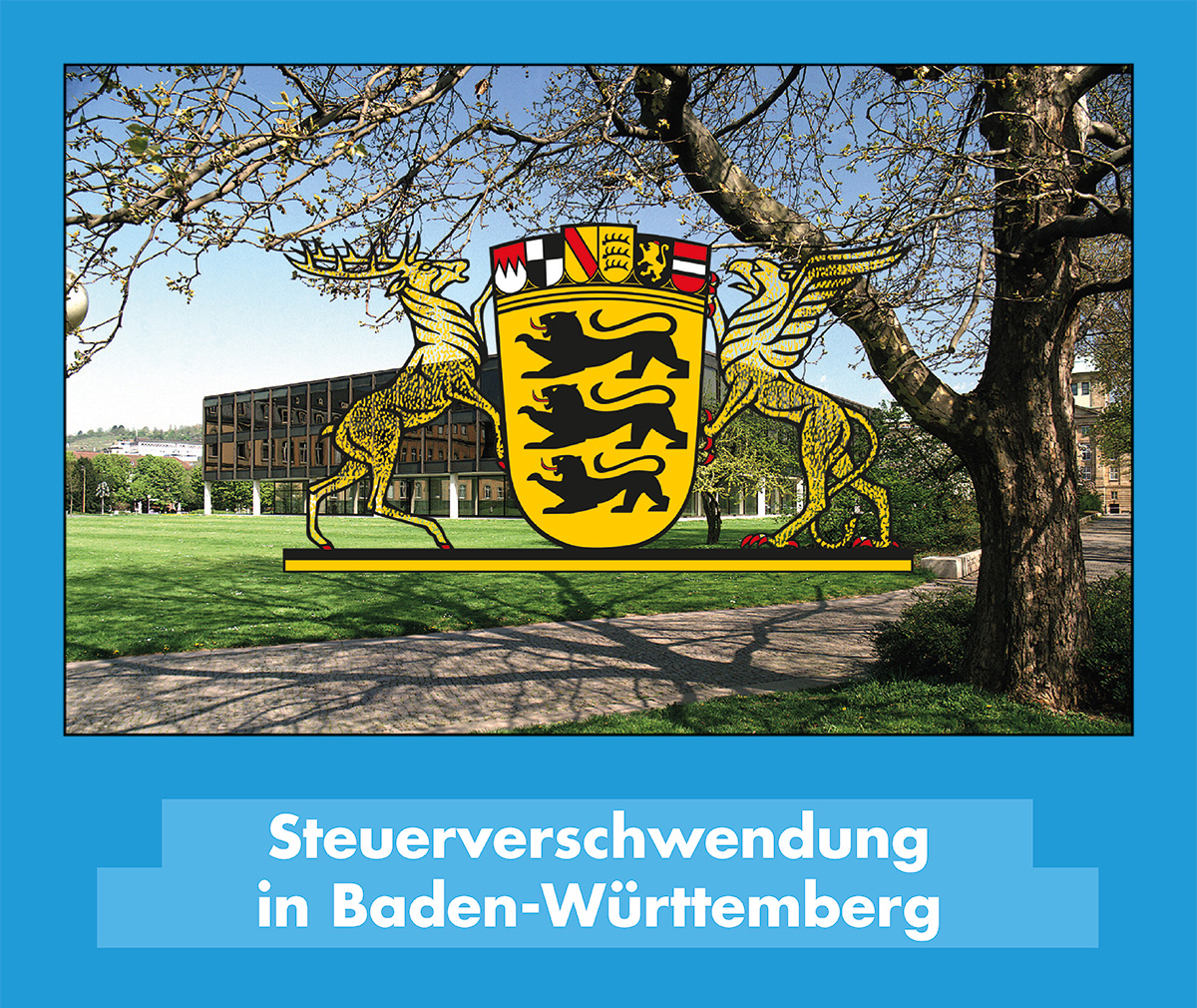 Steuerverschwendungen in Baden-Württemberg